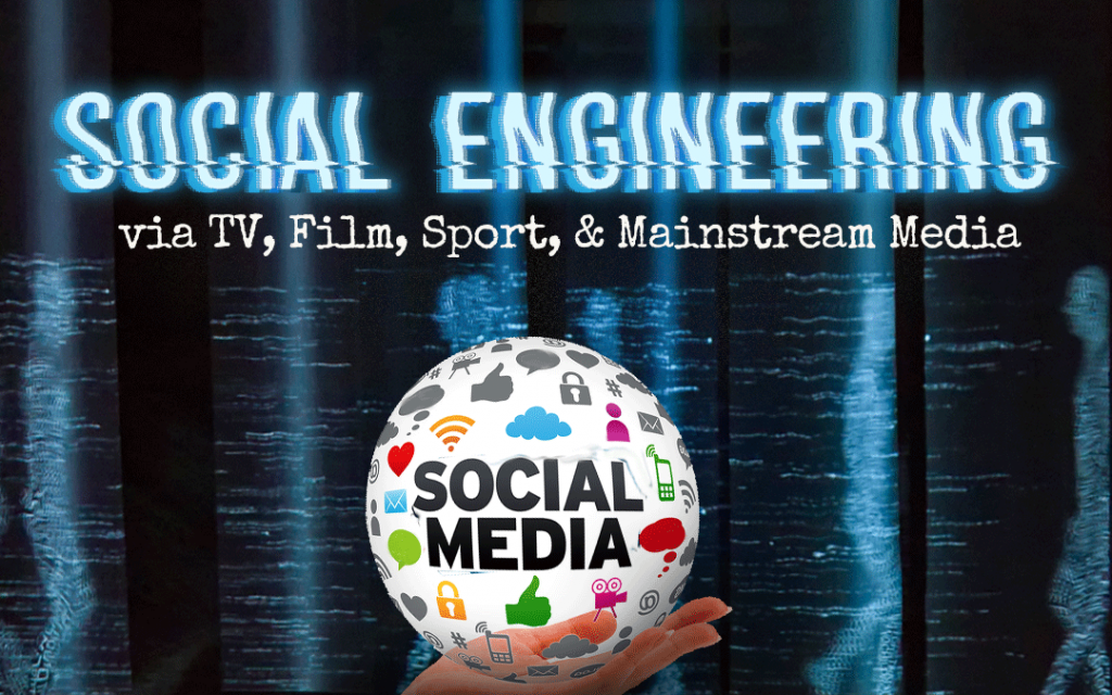 Social Engineering via TV, Film, Sport, & Mainstream Media 2009