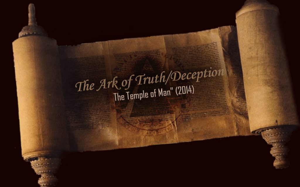  The Ark of Truth/Deception: The Temple of Man-2014